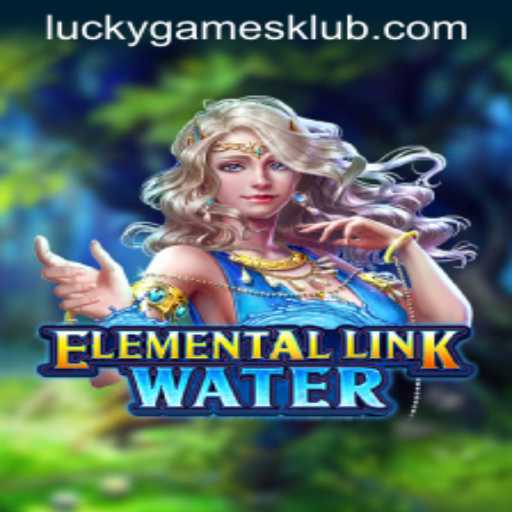 Explore the Enchantment of ElementalLinkWater: The Ultimate Adventure by LUCKYGAMES