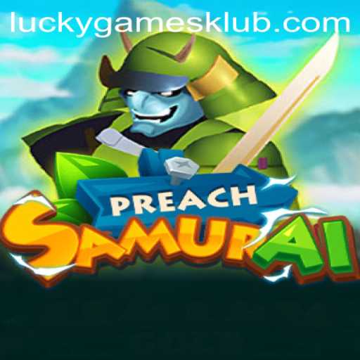 Discover the Thrilling World of PreachSamurai: A Deep Dive into the Game by LUCKYGAMES